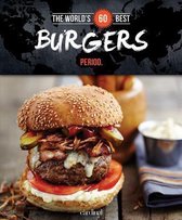 Worlds 60 Best Burgers... Period.