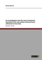 An Investigation Into the Role of Emotional Branding in the Cola Market with Particular Reference to Coca-Cola