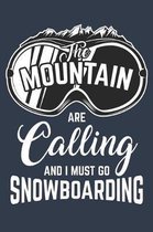 The Mountains are calling and I must go Snowboarding