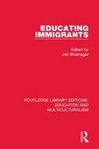 Routledge Library Editions: Education and Multiculturalism - Educating Immigrants