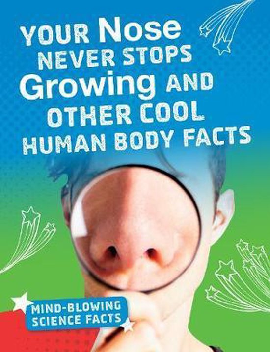 Your Nose Never Stops Growing, Kimberly M. Hutmacher 9781474774567