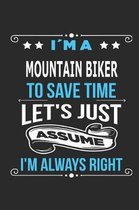 Im a mountain biker To save time let s just assume I m always right