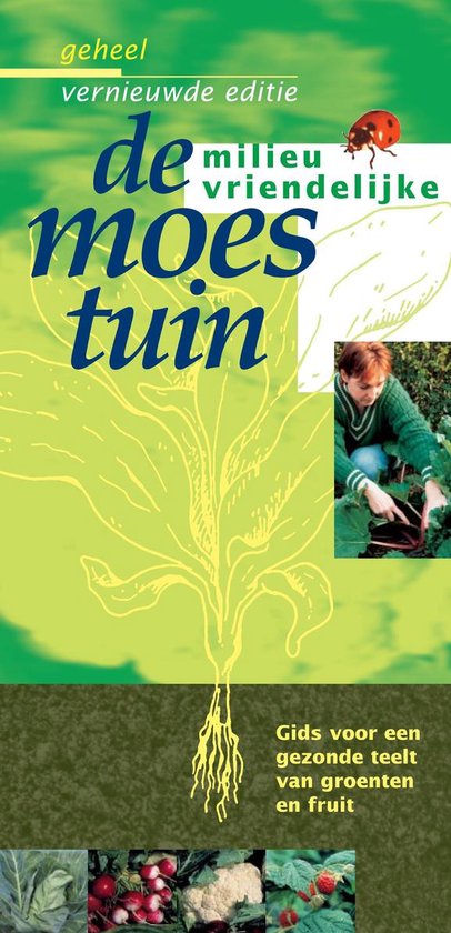 Milieuvriendelijk tuinieren  -   De milieuvriendelijke moestuin