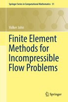 Springer Series in Computational Mathematics 51 - Finite Element Methods for Incompressible Flow Problems