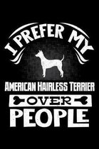 I Prefer My American Hairless Terrier Over People