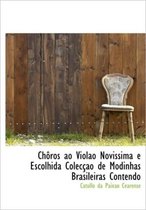 Ch Ros Ao Viol O Novissima E Escolhida Colec O de Modinhas Brasileiras Contendo