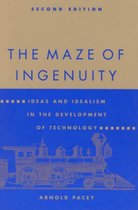 The Maze of Ingenuity - Ideas & Idealism in the Development of Technology 2e