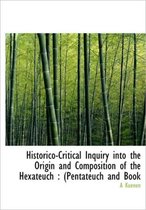 Historico-Critical Inquiry Into the Origin and Composition of the Hexateuch