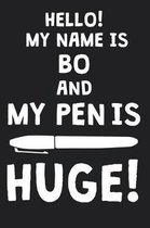 Hello! My Name Is BO And My Pen Is Huge!