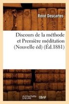 Philosophie- Discours de la M�thode Et Premi�re M�ditation (Nouvelle �d) (�d.1881)