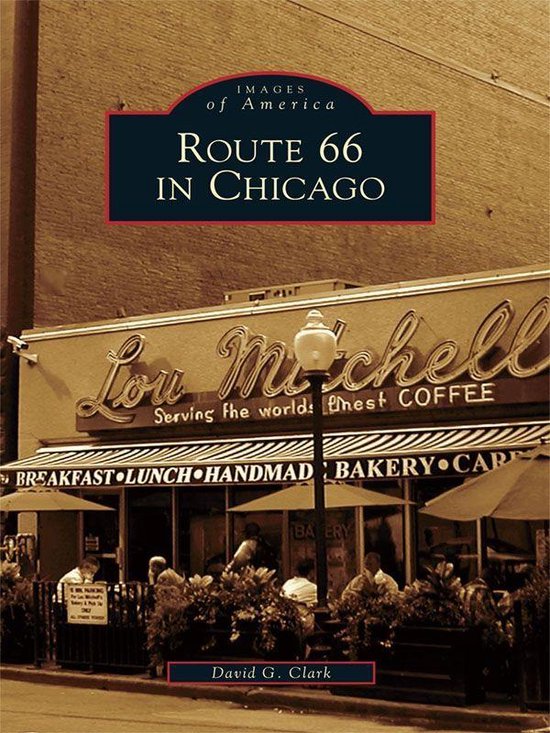 Boek cover Route 66 in Chicago van David G. Clark