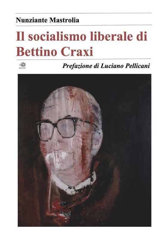 Boekomslag getiteld 'Il socialismo liberale di Bettino Craxi' met een geschilderd portret van Bettino Craxi.