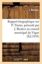 Histoire- Rapport Biographique Sur P. Triaire, Présenté Par J. Bestieu Au Conseil Municipal Du Vigan