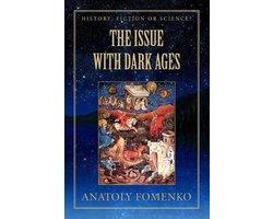 History: Fiction or Science?-The Issue with Dark Ages