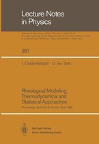 Rheological Modelling: Thermodynamical and Statistical Approaches