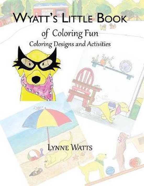 Wyatt the Wonder Dog Book- Wyatt's Little Book of Coloring F ... - cover