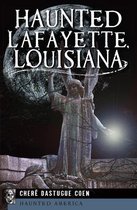 Haunted America - Haunted Lafayette, Louisiana