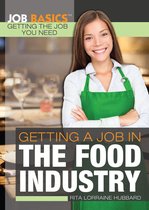 Job Basics: Getting the Job You Need - Getting a Job in the Food Industry