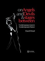 Choreography and Dance Studies Series- On Angels and Devils and Stages Between