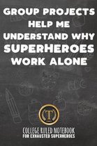 Group Projects Help Me Understand Why Superheroes Work Alone
