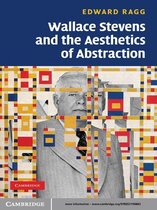 Wallace Stevens and the Aesthetics of Abstraction