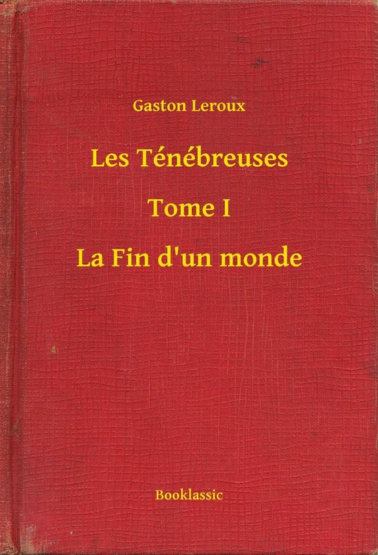 Les Ténébreuses - Tome I - La Fin d'un monde - cover