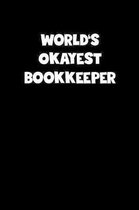 World's Okayest Bookkeeper Notebook - Bookkeeper Diary - Bookkeeper Journal - Funny Gift for Bookkeeper