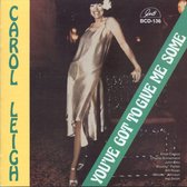Carol Leigh - You've Got To Give Me Some (CD)