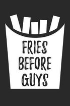 Valentine's Day Notebook - Fries Before Guys Womens Funny Anti Valentines Day - Valentine's Day Journal