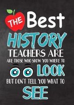 The Best History Teachers Are Those Who Show You Where To Look But Don't Tell You What To See