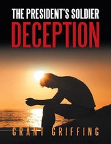 The President’s Soldier: Deception