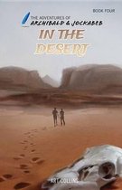 In the Desert (the Adventures of Archibald and Jockabeb)