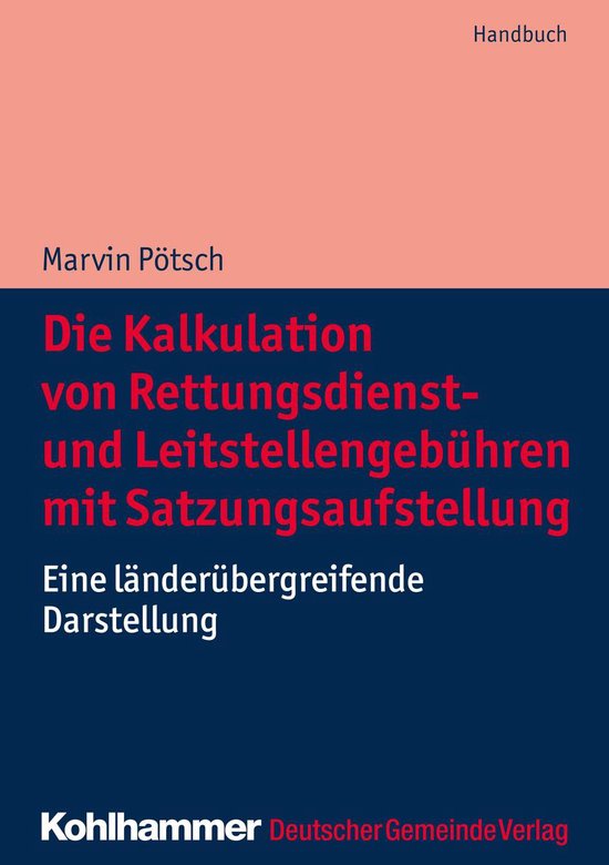 Die Kalkulation von Rettungsdienst- und Leitstellengebühren ... - cover