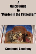 Study Guides: English Literature - A Quick Guide to "Murder in the Cathedral"