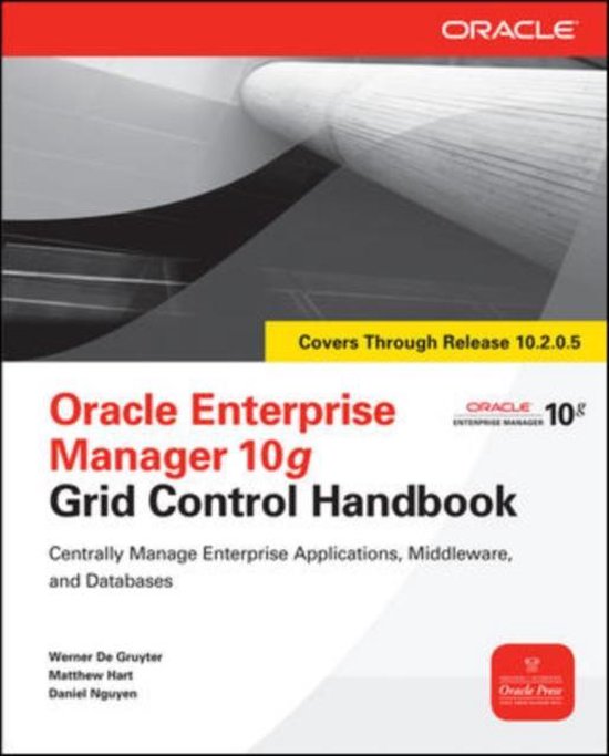 Oracle Enterprise Manager 10G Grid Control Handbook