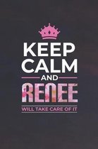 Keep Calm and Renee Will Take Care of It