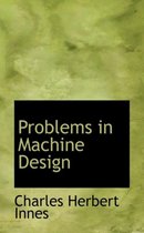 Problems in Machine Design