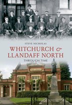 Through Time - Whitchurch & Llandaff North Through Time