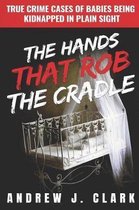 The Hands that Rob the Cradle