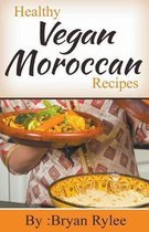 Good Food Cookbook- Healthy Vegan Moroccan Recipes