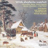 While shepherds watched - Christmas Music / Holman, Psalmody