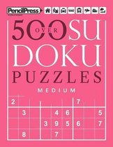 Over 500 Sudoku Puzzles Medium