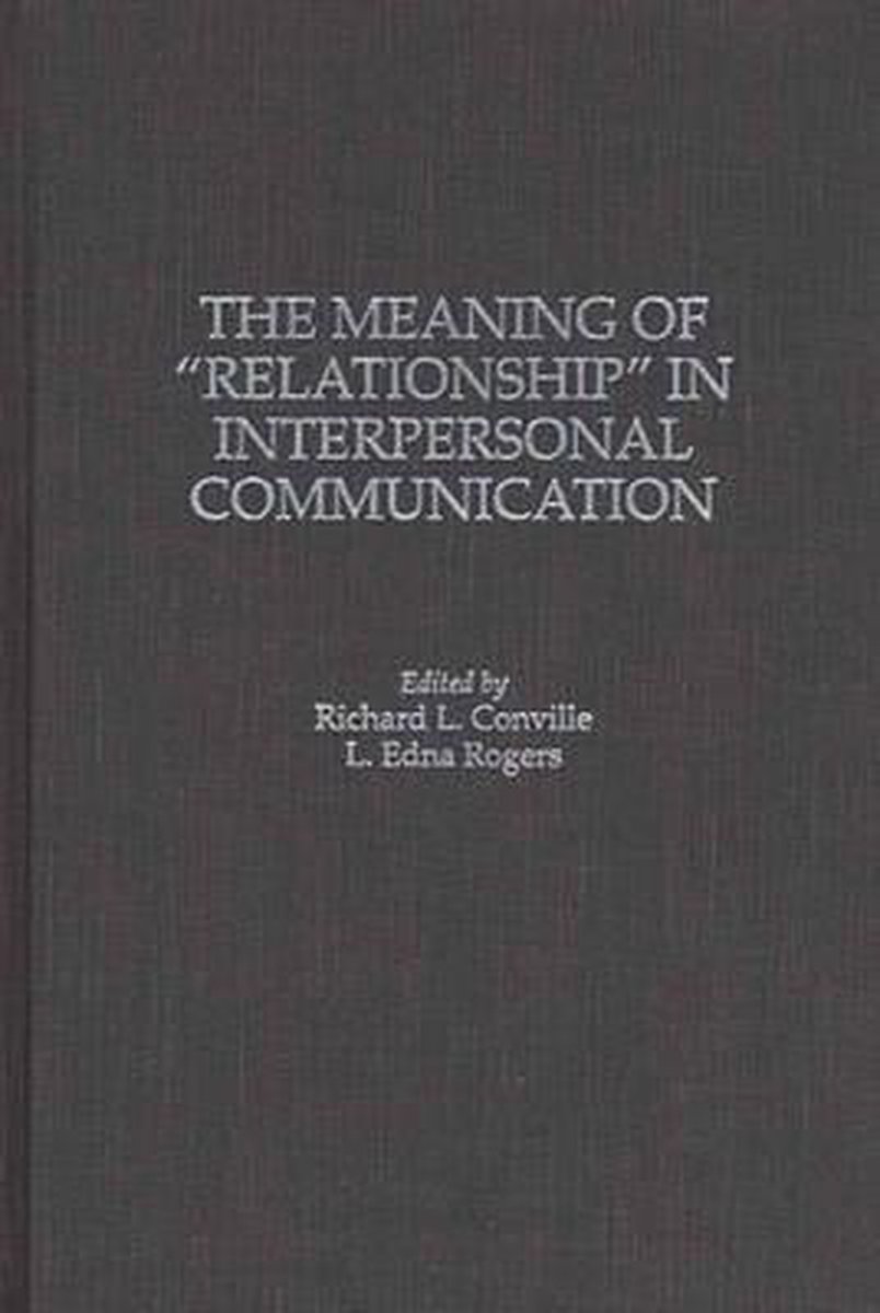 Bol Com The Meaning Of Relationship In Interpersonal Communication 9780275952112 Richard