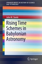 SpringerBriefs in History of Science and Technology - Rising Time Schemes in Babylonian Astronomy