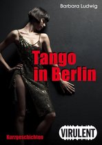 Virulent Kurz-Krimi - Tango in Berlin