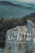 To Find My Father