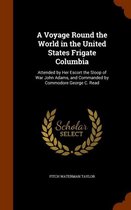 A Voyage Round the World in the United States Frigate Columbia