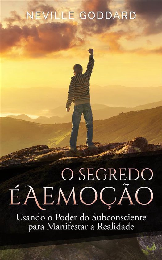 O Segredo é a Emoção: Usando o Poder do Subconsciente par ... - cover
