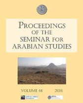 Proceedings of the Seminar for Arabian Studies Volume 44 2014