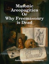Masonic Areopagitica or Why Freemasonry Is Dead